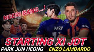 RAMALAN LINE UP XI JDT SETELAH PARK JUN HEONG & ENZO LAMBARDO DATANG