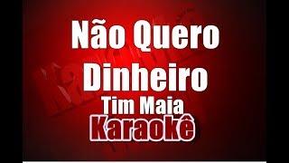 Não Quero Dinheiro - Tim Maia - Karaoke