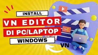 CARA INSTAL VN EDITOR DI PC WINDOWS