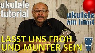 LASST UNS FROH UND MUNTER SEIN - Ukulele Tutorial - Ukulele leicht gemacht Andreas Bördlein