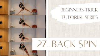 27. How to Back Spin - Beginner Pole Dancing Trick Tutorial Series