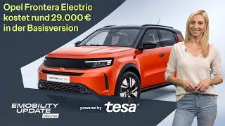 E-Auto-Handelskrieg  Opel Frontera Electric ab 29.000€  Tesla Supercharger-Team - eMobility Update