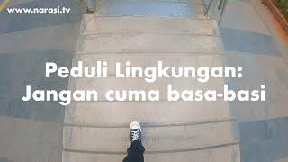 Peduli Lingkungan Jangan Cuma Basa-basi