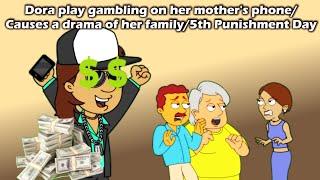 Dora play gambling on her mothers phoneCauses a drama of her family5th Punishment Day
