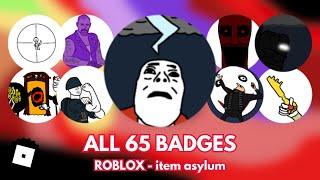 How to get ALL 65 BADGES in ROBLOX - item asylum TUTORIAL