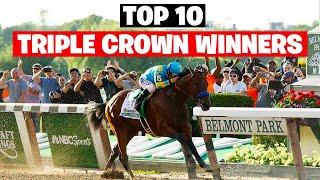 Legends of Horse Racing Top 10 Triple Crown Winners