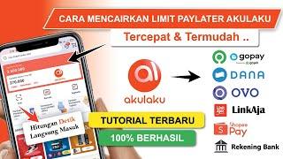  Terbaru  Cara Mencairkan Limit Paylater Akulaku Tercepat