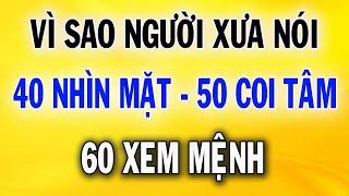 Vì Sao Người Xưa Nói 40 Nhìn Mặt 50 Coi Tâm 60 Xem Mệnh Điều Này Có Ý Nghĩa Gì?