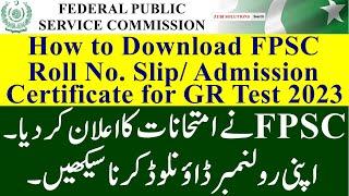 FPSC Roll No Slips Download 2023  FPSC Admission Certificate 2023  FPSC GR Test Phase 2 2023