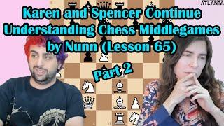 Sunday Spencer teaches John Nunns Lack of Alertness from Understanding Chess Middlegames Pt.2