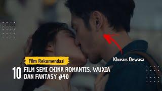 Rekomendasi 10 Film Semi China Romantis Wuxia dan Fantasy