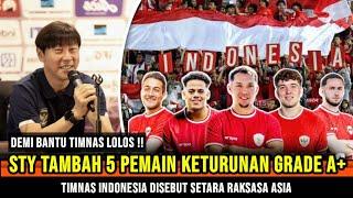 DEMI BANTU TIMNAS LOLOS  STY Tambah 5 Pemain Keturunan Grade A+ Timnas disebut setara Raksasa Asia