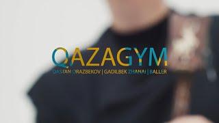 Qazagym  Dastan Orazbekov  Gadilbek Zhanay  Baller