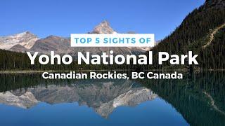 Top-5 Sights of Yoho National Park in the Canadian Rockies