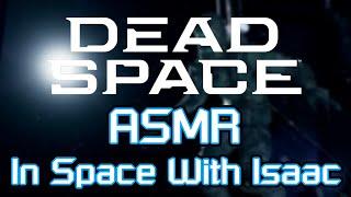 Dead Space ASMR - Relax in Space Isaacs BreathingAmbience