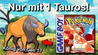 Kann man Pokemon RotBlau mit NUR einem TAUROS durchspielen? + möglichst wenig Level