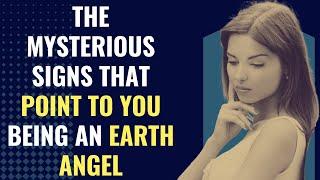 The Mysterious Signs That Point to You Being an Earth Angel  Awakening  Spirituality