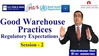 Good Warehouse Practices - Regulatory Expectations Session-2