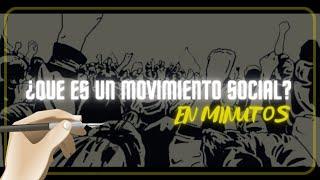 ¿QUE ES UN MOVIMIENTO SOCIAL? en minutos