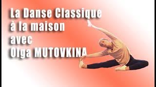 Assouplissement Danse Classique avec Olga Mutovkina