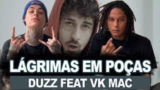 Duzz - Lágrimas em Poças ft VK MAC  REACT  ANÁLISE VERSATIL