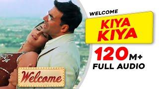 Kiya Kiya  Full Audio  Welcome Movie  Akshay Kumar Katrina Kaif Nana Patekar Anil Kapoor