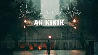 Ali Kınık - Son Bir Defa Ali Ayşeyi Seviyor