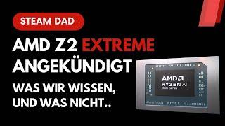 Breaking News AMD Z2 Extreme angekündigt - was wissen wir?