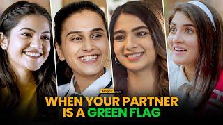 Signs Your Partner Is A Green Flag  Ft. Anushka Mugdha Navika & Natasha  Alright