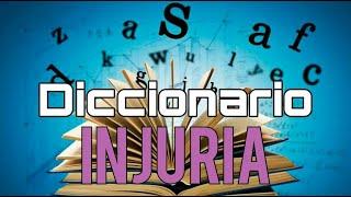 que significa la palabra injuria en el diccionario ?