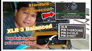 Sound System  XLR 3 balanced pag iba pala ang Connection mo Ito ang mang yayari sa Set up mo