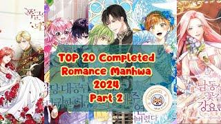 TOP 20 Completed Romance Manhwa 2024 part 2  #manhwa #webtoon