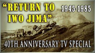 Return to Iwo Jima 40th Anniversary - Ed McMahon Veterans Documentary 1985