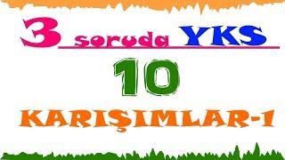 Karışımlar 10.Sınıf YKS TYT Kimya