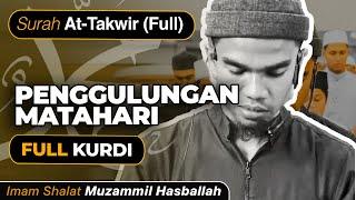 Cocok Buat Tadabbur️ At-Takwir Full  Imam @muzammilhb