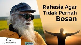 Rahasia Sadhguru untuk Tidak Pernah Bosan  Sadhguru Bahasa Indonesia