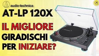 IL MIGLIORE GIRADISCHI ECONOMICO PER INIZIARE? ► Audio-Technica AT-LP120X + AT-LP120XBT