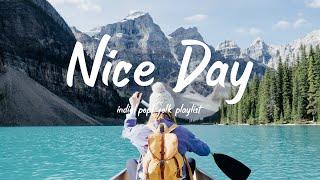 Nice DayMusic list for a new day full of energyIndiePopFolkAcoustic Playlist