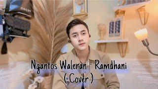 Ngantos Waleran - Ramdhani  Cover  Versi Slow