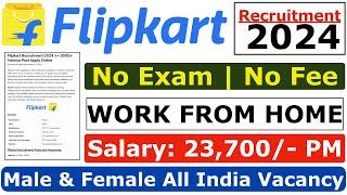 Flipkart Work From Home 2024  Flipkart Recruitment 2024  Flipkart New Vacancy 2024  Flipkart Jobs