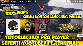 TUTORIAL AGAR MENJADI PRO PLAYER FF SEPERTI YOUTOBER LAINNYA 