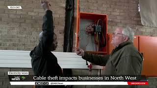 Electricity Woes  Cable theft impacts businesses in North West