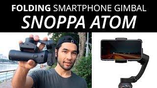 Foldable Smartphone Gimbal Snoppa Atom Honest Review