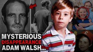 MYSTERIOUS DISAPPEARANCE OF ADAM WALSH