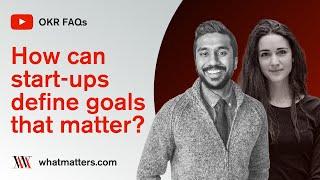 Startup OKRs How Can Startups Define Goals That Matter?