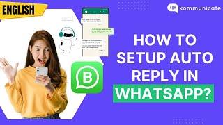 How to setup auto reply in WhatsApp?