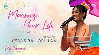 Maximize Your Life Be Faithful  Venus Raj-Orillan  Masterpiece Conference