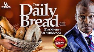 OUR DAILY BREAD THE MYSTERY OF SUFFICIENCY WITH APOSTLE JOSHUA SELMAN 01092024