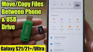 Galaxy S21UltraPlus How to Move or Copy Files Between Your Phone and USB Drive  SD Card