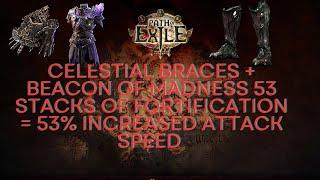 POE 3.24 1C BOOTS RETURN BEACON OF MADNESS + CELESTIAL BRACE 53  FORTIFICATION STACKS = 53% IAS